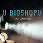U  BIOSKOPU  CENTRA ZA KULTURU „VUK KARADžIĆ“