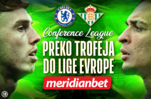 LIGA-KONFERENCIJA---Chelsea-Betis-FINALE--baneri-640x419